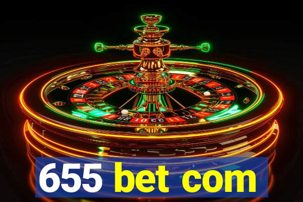 655 bet com